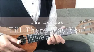 The Beatles "Till There Was You" Ukulele Solo TAB  ティル・ゼア・ウォズ・ユー  /  ウクレレ弾くよ♪