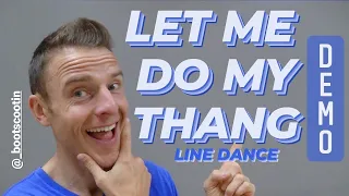 LET ME DO MY THANG -- Line Dance DEMO