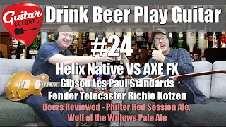 Guitar Colonel - Drink Beer Play Guitar #24 - Helix Native VS Axe FX