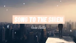 rose betts ◉ Song to the siren  (lyrics)