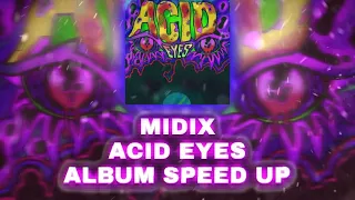 Midix - Acid Eyes (Album Speed Up)