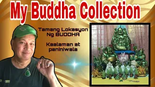 MY BUDDHA COLLECTION /Tamang  Lokasyon / Kaalaman at Paniniwala