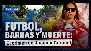 Crimen BARRABRAVA en Luján: el asesinato de JOAQUÍN CORONEL | Filo.Policial