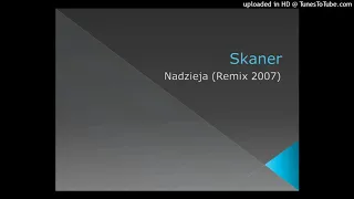 Skaner - Nadzieja (Remix 2007)