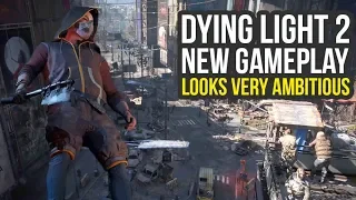 Dying Light 2 Gameplay Looks Very Ambitious, But Not A Lot Of People Are Talking About It