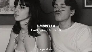 Ember Island, umbrella slowed reverb