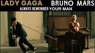 Always Remember Your Man / Lady Gaga + Bruno Mars /When I Was Your Man + Always Remember Us This Way