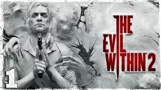 The Evil Within 2. #1: Обратно в кошмар.