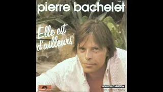 Pierre Bachelet - Elle est d'ailleurs (instrumentale)