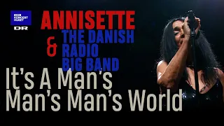 It's A Man's Man's Man's World // Annisette & The Danish Radio Big Band (live)