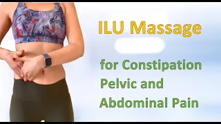 ILU "I Love U" self massage treatment for pelvic abdominal pain & constipation