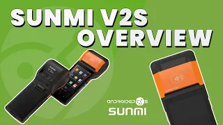 SUNMI V2s  - Android EPOS Overview