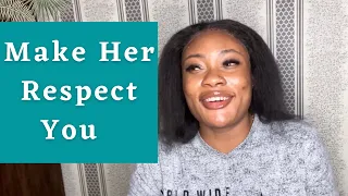 How to make a woman respect you without even trying