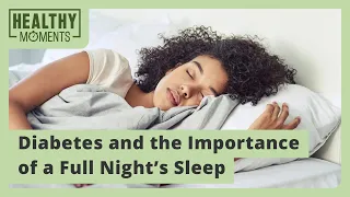 Diabetes and the Importance of a Full Night’s Sleep