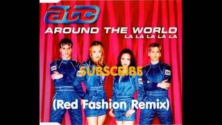 ATC - Around The World (la la la la la la la) (RedFashion Remix)