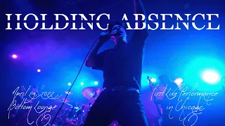 Holding Absence | Live Chicago, IL 2022