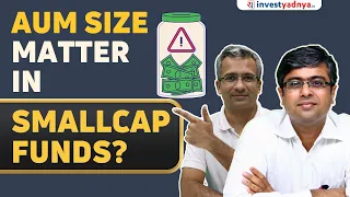 Does AUM size matter in Small Cap Mutual Funds?