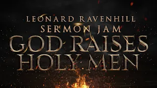 Leonard Ravenhill Sermon Jam | God Raises Holy Men