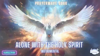 ALONE WITH THE HOLY SPIRIT - FIRE & WIND - INSTRUMENTAL - Use Headphones!