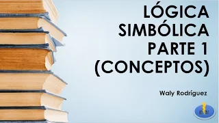 Symbolic Logic. Part 1 (Concepts)