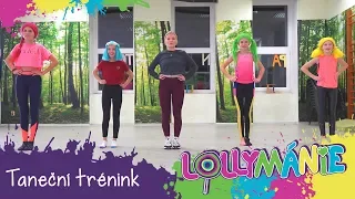LOLLYMÁNIE - Taneční trénink s novými písničkami!