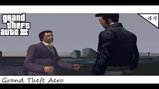 Grand Theft Auto III - Mission 49 - Grand Theft Aero