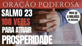 Salmo 23 - 108 vezes - para atrair a Prosperidade e a Fartura