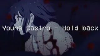 Young Castro x Kayla Rae - Hold Back | AMV w/ lyrics by Silence Tunes サイレンス