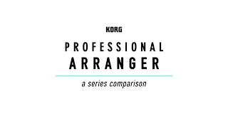 Korg’s Professional Arranger - A Series Comparison