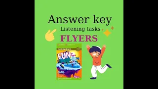 Answer key FUN FOR FLYERS Listening tasks (Chi tiết dưới phần mô tả)