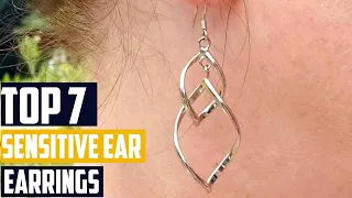 Top 7 Earrings for Sensitive Ears: A Comprehensive Guide