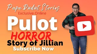 JILLIAN | PAPA DUDUT STORIES HORROR