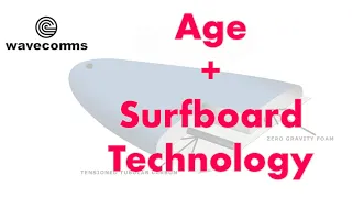 Age + Surfboard Technology   8 January 2024