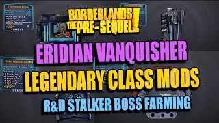 Borderlands: PreSequel! How to Farm Legendary Eridian Vanquisher Class Mods (R&D Stalker Boss)