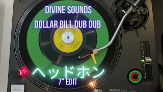 Divine Sounds - Dollar Bill Dub Dub 7" Edit Headphone Version