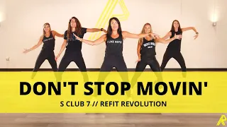 Don't Stop Movin' ||  @S Club 7   || Dance Fitness Choreography || REFIT® Revolution