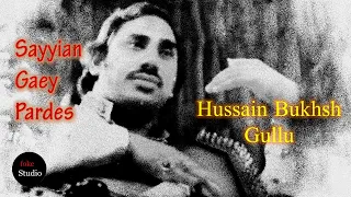 Thumri - Raag Sohni: Sayyian gaey pardes by Hussain Bukhsh Gullu