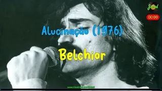 Belchior - Alucinação (1976) - Letra - Juked