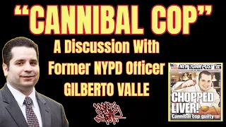 An Interview With Gilberto Valle - The Accused “CANNIBAL COP” of New York City.