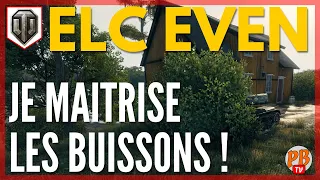 [VOD] ELC EVEN : JE MAITRISE L' ART DES BUISSONS ! - WORLD OF TANKS (français)