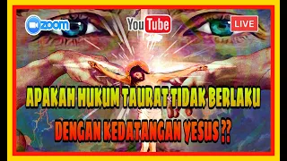 APAKAH HUKUM TAURAT SUDAH TIDAK BERLAKU LAGI DENGAN KEDATANGAN YESUS ??