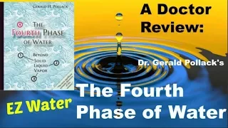 Book Review: Dr  Gerald Pollack - The Fourth Phase of Water - EZ Water