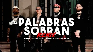 Palabras Sobran Remix - Blessd, Ryan Castro, Bryant Myers, Hades 66 🤫 [Letra/Lyrics]