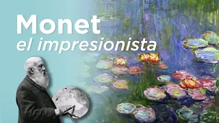 Monet, el impresionista