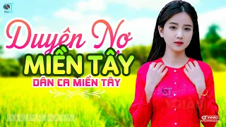 Duyên Nợ Miền Tây - LK Dân Ca Miền Tây 2024, Nhạc Trữ Tình Quê Hương Chọn Lọc - Dân Ca Miền Tây