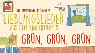 Grün, grün, grün I Kinderlieder I Lieblingslieder  aus dem Kinderzimmer I Die Minimusiker