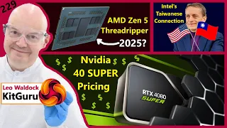 Nvidia 40 SUPER, Intel & Taiwan, Zen 5 Threadripper, Meteor Lake | Leo, KitGuru | Broken Silicon 229