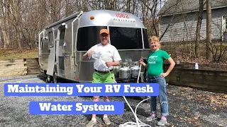 Dewinterizing/ Tips for Maintaining your Airstream/ RV Fresh Water System