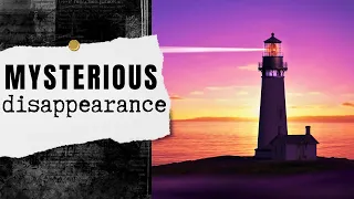 Vanished Without a Trace: The Flannan Isle Lighthouse Mystery