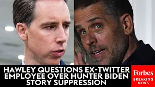 NEW: Josh Hawley Questions Ex-Twitter Employee Over Hunter Biden Story Suppression